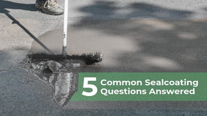 5 Common Sealcoating Questions: Answered