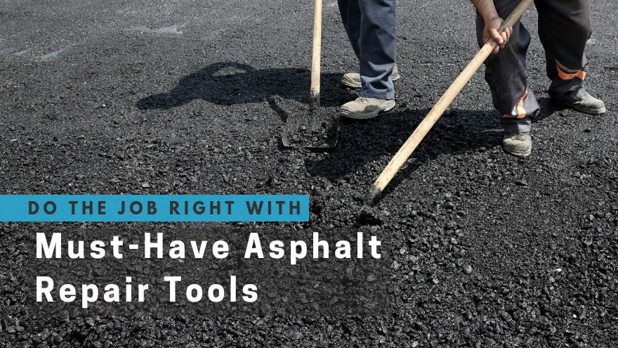 Do the Job Right with Must-Have Asphalt Repair Tools